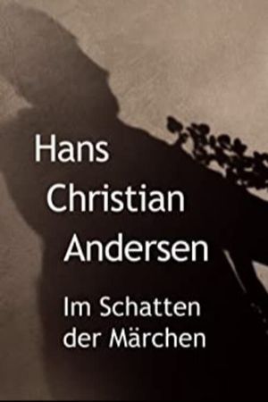 Hans Christian Andersen - Im Schatten der Märchen's poster