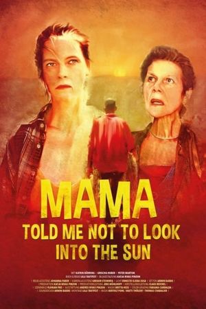 Mama Told Me Not to Look Into the Sun's poster