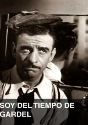 Soy del tiempo de Gardel's poster