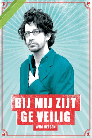 Wim Helsen: Bij Mij Zijt Ge Veilig's poster