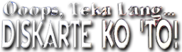 Ooops, teka lang... Diskarte ko 'to!'s poster