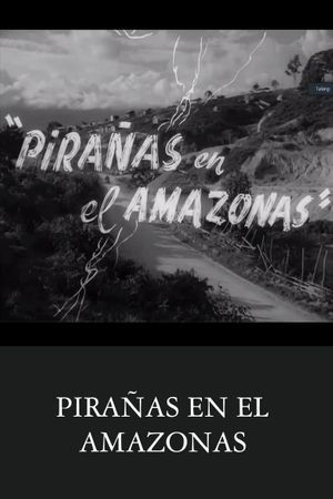 Pirañas en el Amazonas's poster