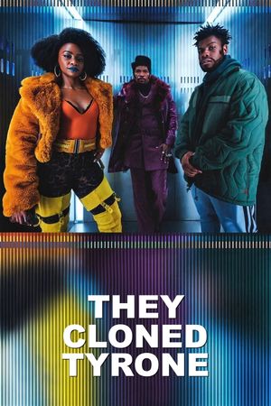 They Cloned Tyrone's poster