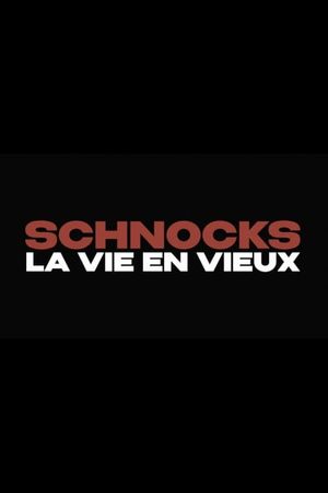 Schnocks, la vie en vieux's poster image