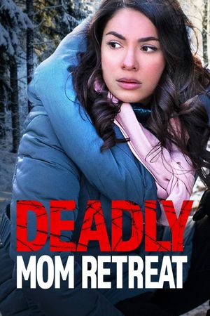 Deadly Mom Retreat's poster
