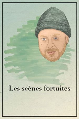 Les scènes fortuites's poster