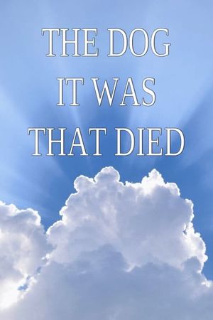 The Dog It Was That Died's poster
