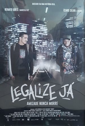 Legalize Já: Amizade Nunca Morre's poster