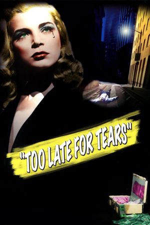 Too Late for Tears's poster