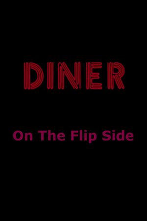 Diner: On The Flip Side's poster