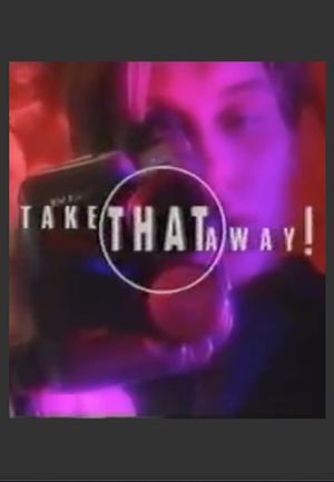 Take That Away!'s poster