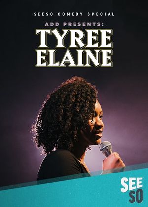 ADD Presents: Tyree Elaine's poster