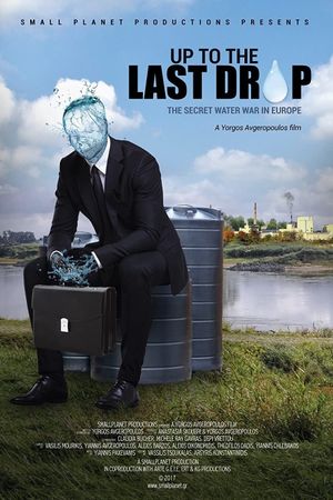 Up to the Last Drop: The Secret Water War in Europe's poster