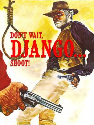 Don't Wait, Django... Shoot!'s poster
