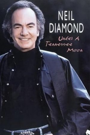 Neil Diamond: Under a Tennessee Moon's poster