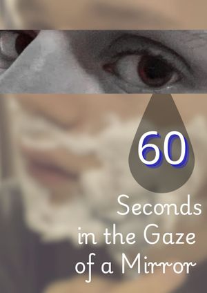 60 Seconds in the Gaze of a Mirror's poster