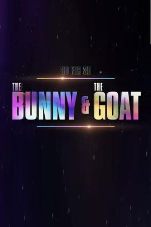 30 for 30: The Bunny & the GOAT's poster