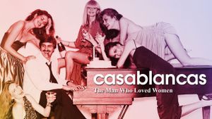 Casablancas: The Man Who Loved Women's poster
