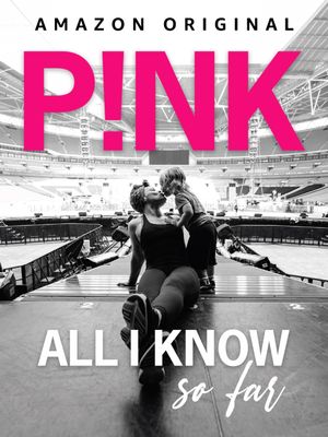 P!nk: All I Know So Far's poster
