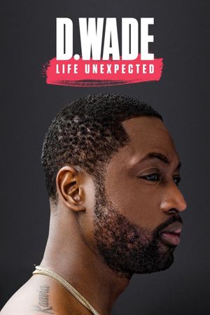 D. Wade Life Unexpected's poster