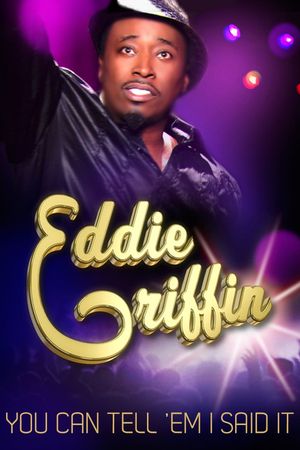 Eddie Griffin: You Can Tell 'Em I Said It's poster