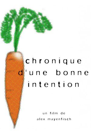 Chronique d'une bonne intention's poster