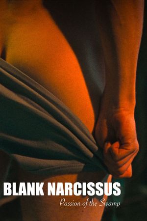 Blank Narcissus (Passion of the Swamp)'s poster
