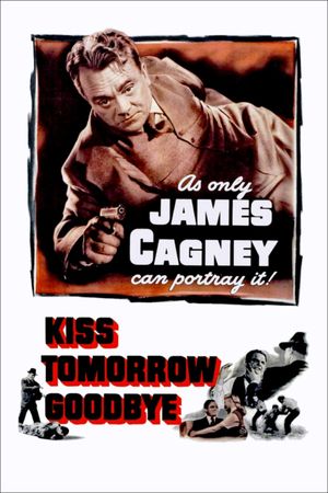 Kiss Tomorrow Goodbye's poster