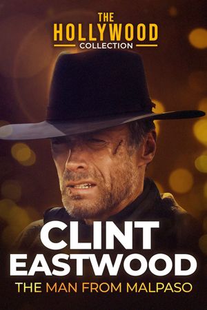 Clint Eastwood: The Man from Malpaso's poster