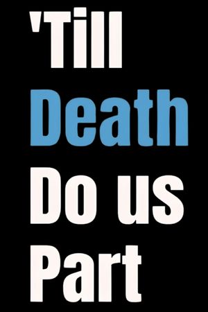 'Till Death Do us Part's poster