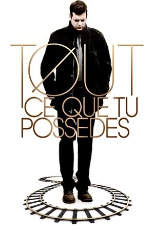 Tout ce que tu possèdes's poster