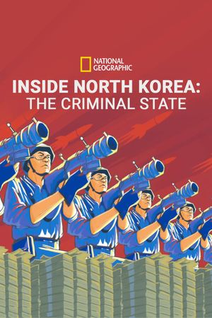 Inside North Korea: The Criminal State's poster