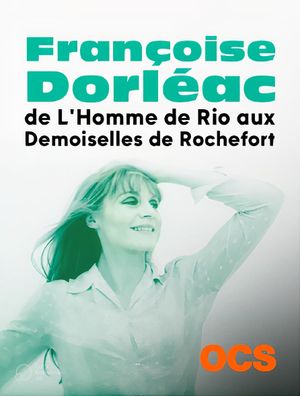 Françoise Dorléac, de L'Homme de Rio aux Demoiselles de Rochefort's poster