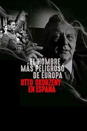 El hombre más peligroso de Europa. Otto Skorzeny en España's poster