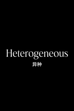 Heterogeneous's poster