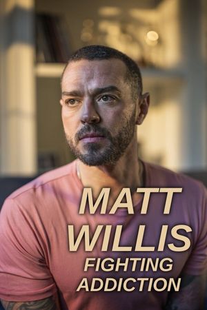 Matt Willis: Fighting Addiction's poster
