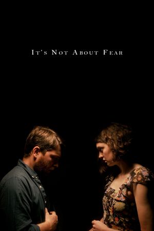 It's Not About Fear's poster