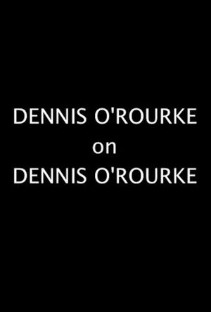 Dennis O'Rourke on Dennis O'Rourke's poster