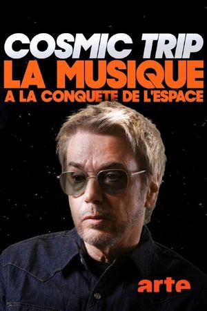 Cosmic Trip, la musique à la conquête de l'espace's poster image