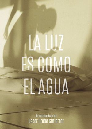 La luz es como el agua's poster