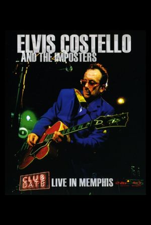 Elvis Costello & The Imposters: Club Date - Live in Memphis's poster