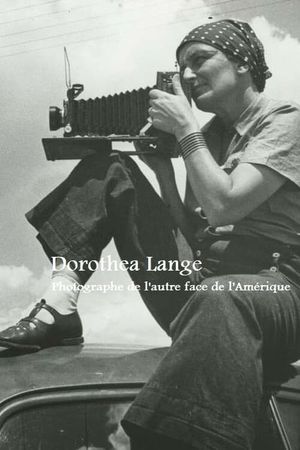 Dorothea Lange, photographe de l’autre face de l’Amérique's poster image