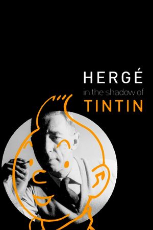 Hergé: In the Shadow of Tintin's poster