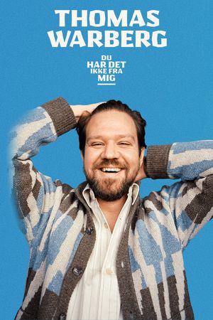 Thomas Warberg: Du har det ikke fra mig's poster image