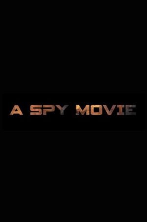 A Spy Movie's poster