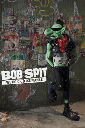 Bob Spit: We Do Not Like People's poster