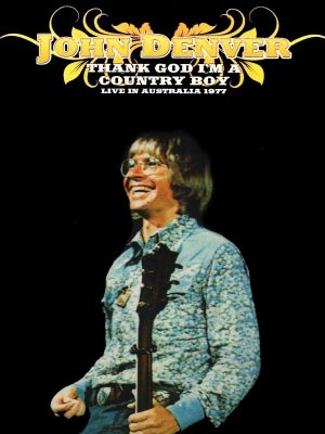 John Denver - Thank God I'm A Country Boy Live In Australia 1977's poster