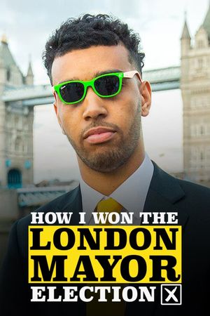 How I Won the London Mayor Election's poster