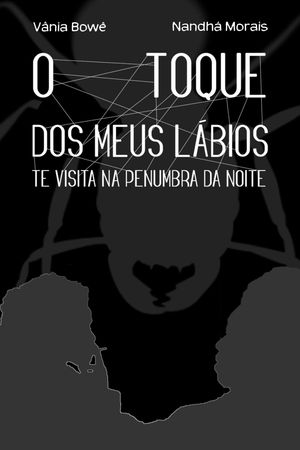 O Toque dos Meus Lábios Te Visita Na Penumbra da Noite's poster image