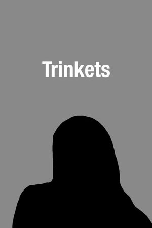 Trinkets's poster